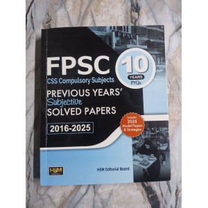 FPSC CSS Compulsory Subjects Solved Subjective Past Papers (2016 to 2025) (10 Years) by HSM