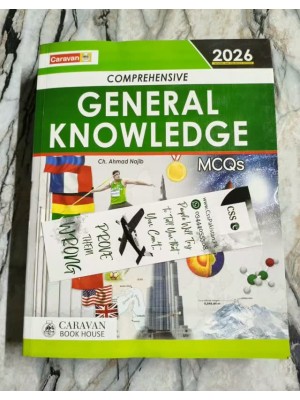Comprehensive General Knowledge GK MCQs by Ch Ahmad Najib Caravan 2026 Edition Comprehensive General Knowledge GK MCQs by Ch Ahmad Najib Caravan 2026 Edition