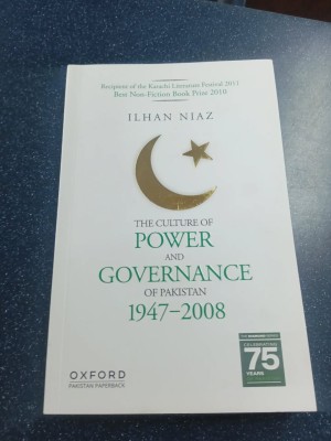 The Culture of Power and Governance of Pakistan by Ilhan Niaz Oxford