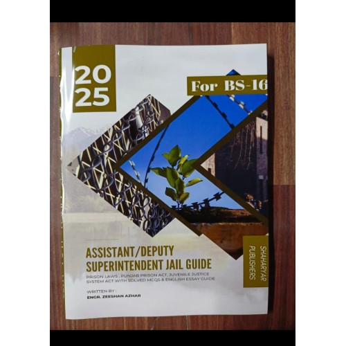 Assistant / Deputy Superintendent Jail Guide by Engr. M. Zeeshan Azhar Shaharyar Publishers