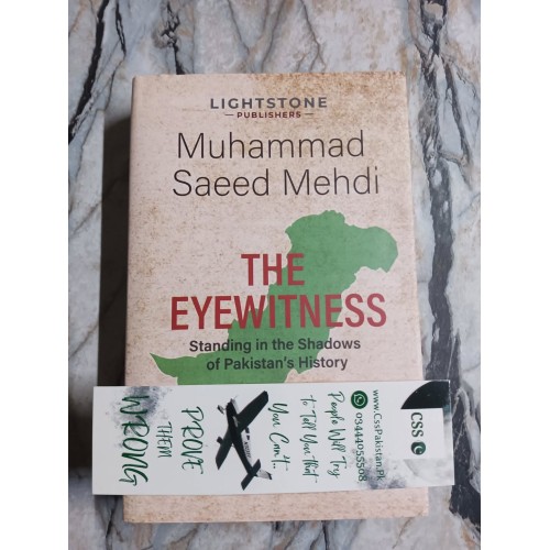The Eyewitness: Standing in the Shadows of Pakistan's History by M. Saeed Mehdi