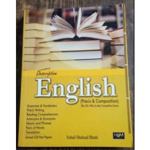 Descriptive English (Précis And Composition) by Sohail Shahzad Bhatti HSM
