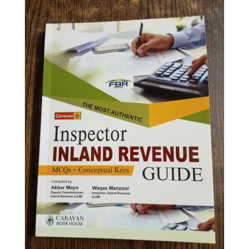 Inspector Inland Revenue Guide by Waqas Manzoor & Akbar Mayo Caravan
