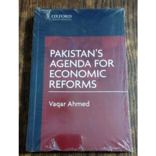 Pakistan's Agenda for Economic Reforms by Vaqar Ahmed Oxford