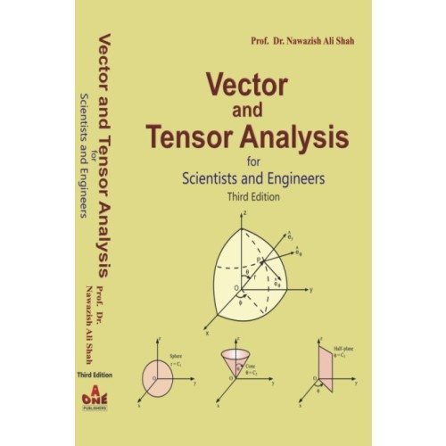 Vector & Tensor Analysis for Scientists and Engineers by Prof. Dr. Nawazish Ali Shah