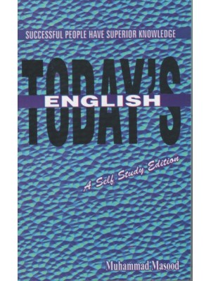 Today,s English, A Self Study Edition by Muhammad Masood