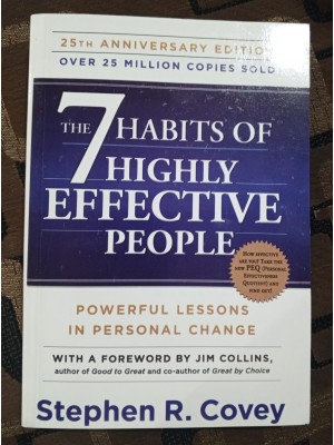 The 7 Seven Habits of Highly Effective People: Powerful Lessons in Personal Change by Stephen R. Covey