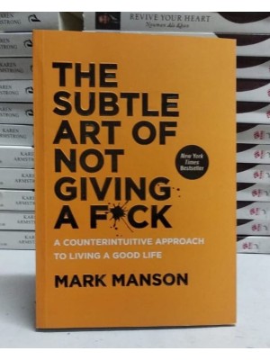 The Subtle Art Of Not Giving A Fuck by Mark Manson