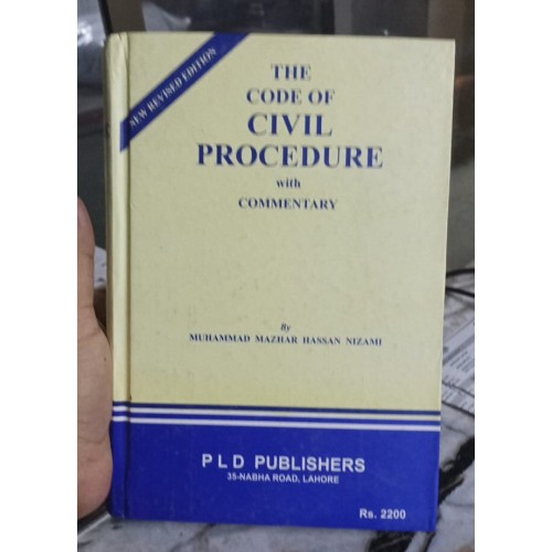 The Code of Civil Procedure with Commentary by M. Mazhar Hassan Nizami PLD
