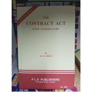 The Contract Act with Commentary by K.A. Abbas PLD The Contract Act with Commentary by K.A. Abbas PLD
