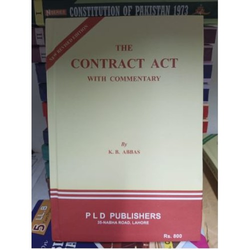 The Contract Act with Commentary by K.A. Abbas PLD