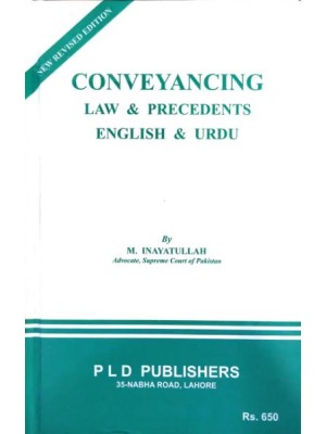 Conveyancing Law and Precedents in English & Urdu by M. Inayatullah PLD Publishers