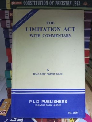 The Limitation Act with Commentary by Raja Said Akbar Khan PLD