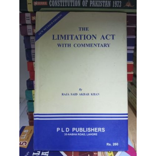 The Limitation Act with Commentary by Raja Said Akbar Khan PLD