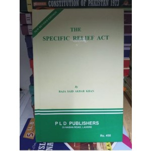The Specific Relief Act by Raja Said Akbar Khan PLD The Specific Relief Act by Raja Said Akbar Khan PLD