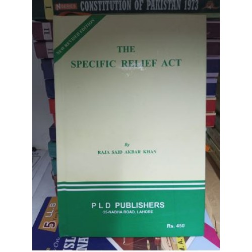 The Specific Relief Act by Raja Said Akbar Khan PLD