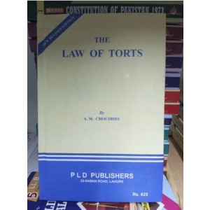 The Law of Torts by A.M. Choudhry PLD The Law of Torts by A.M. Choudhry PLD