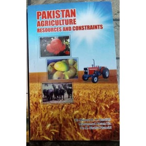 Pakistan Agriculture Resources And Constraints by Dr. Masood A. A. Quraishi