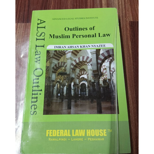 Outlines of Muslim Personal Law by I.A Khan Nyazee FLH