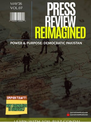 Press Review Reimagined: CSS Monthly Magazine by Adil Riaz Gondal May 2026 Issue