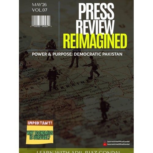 Press Review Reimagined: CSS Monthly Magazine by Adil Riaz Gondal May 2026 Issue